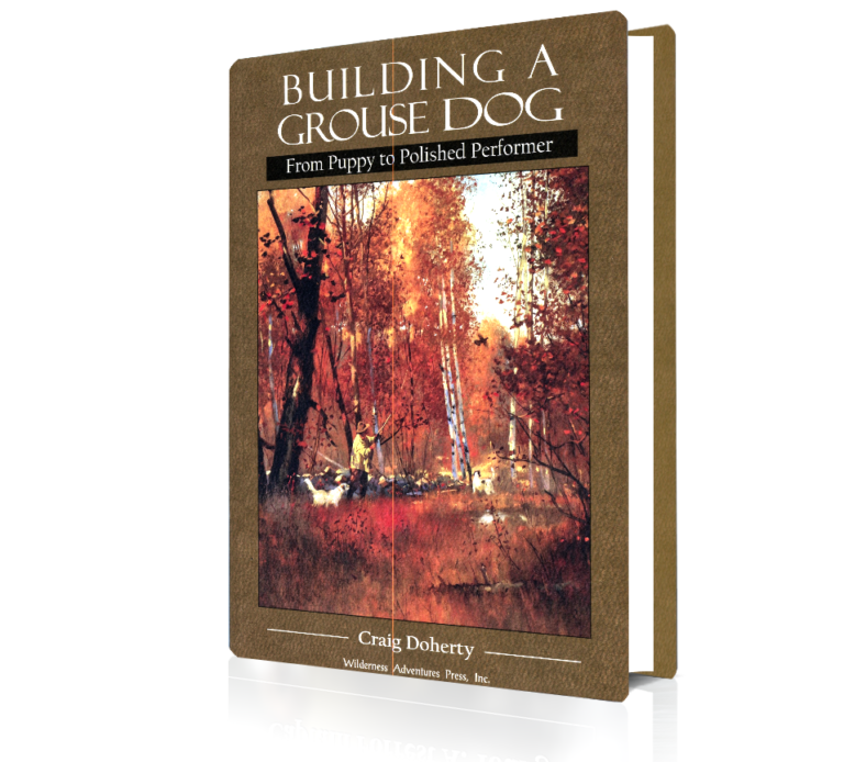 Building a Grouse Dog Wild River Press